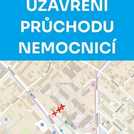 PRŮCHOD NEMOCNICÍ UZAVŘEN