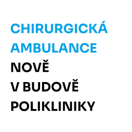 Chirurgická ambulance je přesunuta do budovy P